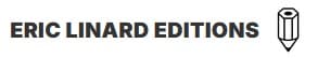 ERIC LINARD EDITIONS